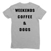 weekends coffee and dogs back Ladies Fitted T-Shirt