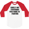 surely not everybody was kung fu fighting black color 3/4 Sleeve Shirt