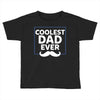 Coolest Dad Ever Toddler T-shirt