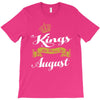 kings are born in august T-Shirt