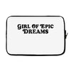 Girl Of Epic Dreams Laptop sleeve