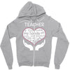 heart of a teacher. if you think my hands are full, you should see my Zipper Hoodie