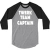 twerk team captain   funny 3/4 Sleeve Shirt