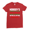 nobody's walking out on this fun old fashioned family christmas we're Ladies Fitted T-Shirt