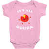 it's all gouda Baby Bodysuit