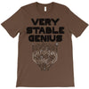 Very Stable Genius T-Shirt