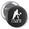 This Drink I Like It Pin-back button