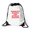 Women's Rights Are Human Rights Drawstring Bags
