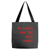 no pants are the best pants Tote Bags