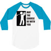 may the course be with you 3/4 Sleeve Shirt