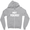 Not Yours Zipper Hoodie