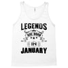 Legends Are Born In January Tank Top