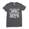i never dreamed i'd end up to be a perfect freaking husband but here i Ladies Fitted T-Shirt