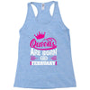 Queens Are Born in February Racerback Tank