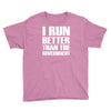 i run better than the government Youth Tee