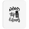 never stop exploring Mousepad