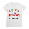 legends are born february Ladies Fitted T-Shirt