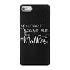 you can't scare me i'm a mother iPhone 7 Case