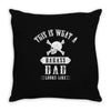 This Is What A Bad Ass Dad Looks Like Throw Pillow