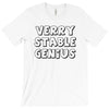 verry stable genius T-Shirt