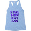 real men eat ass Racerback Tank