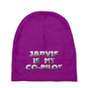 jarvis is my co pilot Baby Beanies