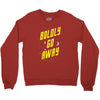 boldly go away Crewneck Sweatshirt