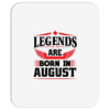 Legends Are Born In August Mousepad