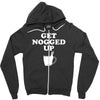 get nogged up funny Zipper Hoodie