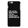 I&rsquo;M not the Step Father I&rsquo;M The Father That STEPPED UP iPhone 6/6s Plus Case