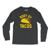 body by tacos funny Long Sleeve Shirts
