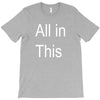 all in this T-Shirt