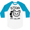 stop cat calling 3/4 Sleeve Shirt