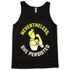 nevertheless she persisted Tank Top