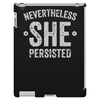 nevertheless   she persisted iPad 3 and 4 Case