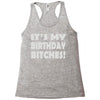 it's my birthday b...hes Racerback Tank