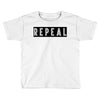 REPEAL Toddler T-shirt