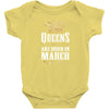 Queens Are Born In March Infant Clothing
