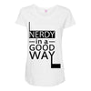 nerdy in a good way Maternity Scoop Neck T-shirt