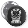 Never Underestimate Dog Rescuer Who Was Born September Pin-back button