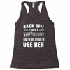 back off i have a crazy mommy and i'm not afraid to user her. Racerback Tank