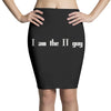 i am the it guy Pencil Skirts
