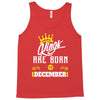 Kings Are Born In December Tank Top