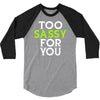 too sassy for you 3/4 Sleeve Shirt