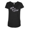 sad but Maternity Scoop Neck T-shirt