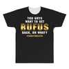 You Guys Want to Get Rufus Back or What All Over Men's T-shirt