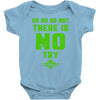 Do Or Do Not There Is No Try Baby Bodysuit