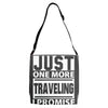 Just One More Traveling I Promise Adjustable Strap Totes