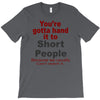 hand it to short people T-Shirt