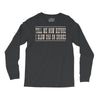 tell me now before i blow $50 on drinks Long Sleeve Shirts